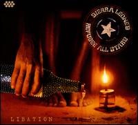 Libation - Sierra Leone's Refugee All Stars