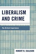 Liberalism and Crime: The British Experience