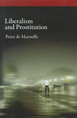 Liberalism and Prostitution - de Marneffe, Peter