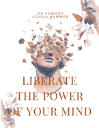 Liberate The Power of Your Mind