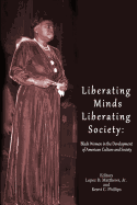 Liberating Minds; Liberating Society: Black Women in the Development of American Culture and Society