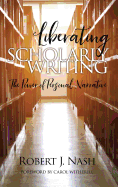 Liberating Scholarly Writing: The Power of Personal Narrative