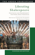 Liberating Shakespeare: Adaptation and Empowerment for Young Adult Audiences