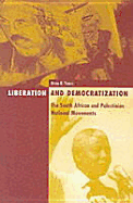 Liberation and Democratization: The South African and Palestinian National Movements Volume 11