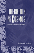 Liberation and the Cosmos: Conversations with the Elders