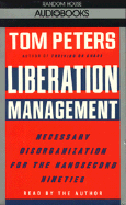 Liberation Management: Necessary Disorganization for the Nanosecond Nineties