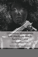 Liberation Movements and Black-on-Black Survival Love: It's No Ordinary Love