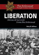 Liberation: Stories of Survival from the Holocaust - Hoffman, Betty N