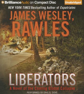 Liberators: A Novel of the Coming Global Collapse - Rawles