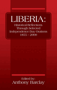 Liberia: Historical Reflections Through Selected Independence Day Orations 1855 - 2000
