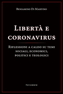 Libert e coronavirus: Riflessioni a caldo su temi sociali, economici, politici, e teologici