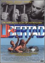 Libertad: The Dark Untold Story of Castro's Cuba