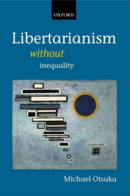 Libertarianism Without Inequality - Otsuka, Michael