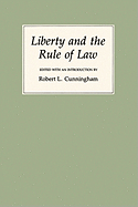 Liberty and the Rule of Law - Cunningham, Robert L (Editor)