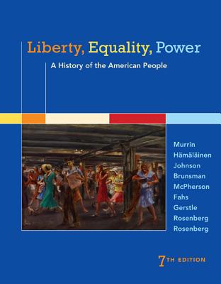 Liberty, Equality, Power: A History of the American People - Rosenberg, Norman, and Johnson, Paul, and McPherson, James