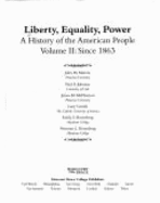 Liberty, Equality, Power: History of the American People Since 1863