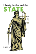 Liberty, Justice and the State