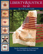 Liberty & Justice for All: Quilts Celebrating Our American Service Men and Women