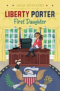 Liberty Porter, First Daughter, 1
