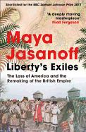 Liberty's Exiles: The Loss of America and the Remaking of the British Empire.