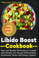 Libido Boost Cookbook: Men and Women Performance Formula Diet Recipes for Sexual Enhancement, Excitement, Desire and Energy Support
