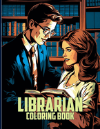 Librarian Coloring Book: Cozy Library Illustrations For Color & Relaxation