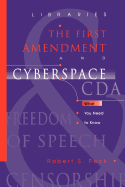 Libraries, the First Amendment, and Cyberspace: What You Need to Know