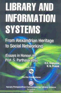 Library and Information Systems: From Alexandrian Heritage to Social Networking (Essays in Honour of Prof. S. Parthasarathy)