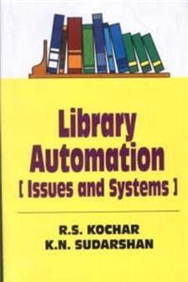 Library Automation: Issues and Systems - Kochar, R. S.