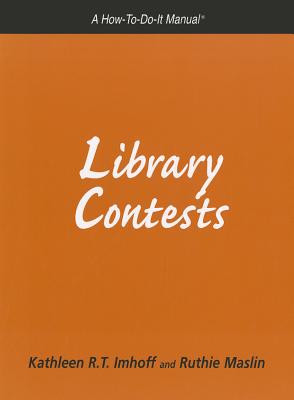 Library Contests: A How-To-Do-It Manual - Imnoff, Kathleen R, and Maslin, Ruthie, and Imhoff, Kathleen