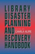 Library Disaster Planning and Recovery Handbook - Alire, Camila
