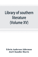 Library of southern literature (Volume XV)
