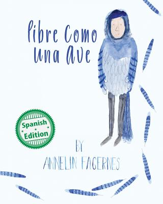 Libre Como Una Ave - Fagernes, Annelin (Illustrator)