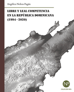 Libre y leal competencia en la Repblica Dominicana (1994-2020)