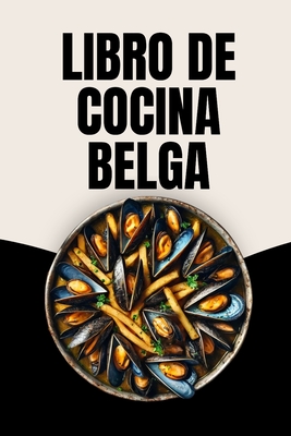 Libro de Cocina Belga - Soto, Laura