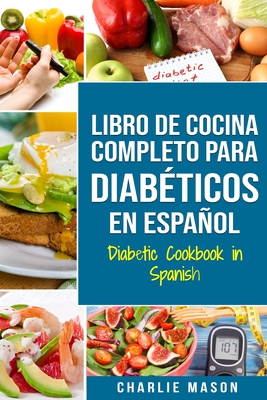 LIBRO DE COCINA COMPLETO PARA DIABTICOS En Espaol / Diabetic Cookbook in Spanish - Mason, Charlie