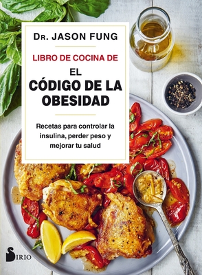 Libro de Cocina de El Cdigo de la Obesidad - Fung, Jason, Dr.