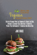 Libro de cocina de la dieta vegana sper fcil: Recetas veganas para las comidas de todos los d?as, aprende a cocinar fcil mientras te diviertes. Pierde peso rpidamente y comienza una nueva vida (SPANISH VERSION )