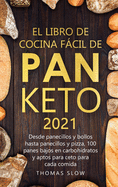 Libro de cocina de pan cetog?nico para principiantes: Bajo en Carbono y Sin Gluten: Pan, Bagels, Panes planos, Muffins, Pizza y Ms