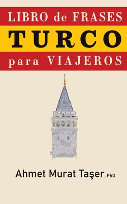 Libro de frases Turco para viajeros - Ta_er, ^eref Ali (Translated by), and Ta_er, Ahmet Murat