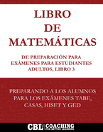 Libro de Matemticas de Preparaci?n Para Exmenes Para Estudiantes Adultos, Libro 3