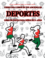 Libro de pintar para nios de 7+ aos (Deportes): Este libro tiene 40 pginas para colorear sin estr?s, para reducir la frustraci?n y mejorar la confianza. Este libro ayudar a los nios muy pequeos a desarrollar el control del lpiz y ejercitar sus...