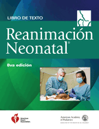 Libro de Texto Sobre Reanimacin Neonatal, 8.a Edicin