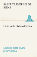 Libro della divina dottrina Dialogo della divina provvidenza