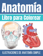 Libro para Colorear Anatom?a: Ilustraciones Simples para Colorear