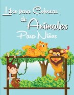 Libro Para Colorear De animales Para Nios: Animales lindos, varios diseos divertidos con animales - Ms de 40 increbles diseos nicos para nios de 3 a 8 aos