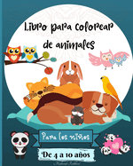 Libro para colorear de animales para nios de 4 a 10 aos: Increbles pginas para colorear de animales adecuadas para nios de 4 a 8 aos