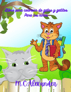 Libro para colorear de gatos y gatitos para nios: Diseos sencillos y divertidos, de 2 a 8 aos, libros de gatos para nios, lindos e incre?bles gatos y gatitos