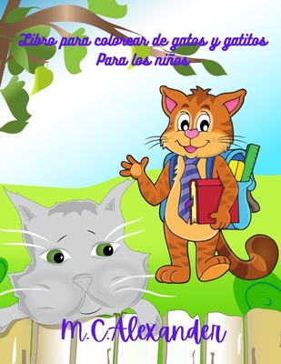 Libro para colorear de gatos y gatitos para nios: Diseos sencillos y divertidos, de 2 a 8 aos, libros de gatos para nios, lindos e incre?bles gatos y gatitos - Crowdell, M S