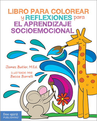 Libro Para Colorear Y Reflexiones Para El Aprendizaje Socioemocional - Butler, James, Ed, and Borrelli, Becca (Illustrator)